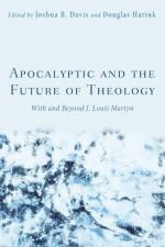 Apocalyptic and the Future of Theology