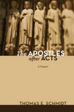 The Apostles after Acts af Thomas E Schmidt