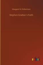 Stephen Grattans Faith af Margaret M Robertson