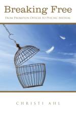 Breaking Free af Christi Ahl