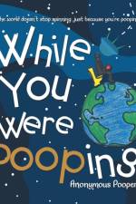 While You Were Pooping af Anonymous Pooper