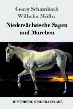 Niedersachsische Sagen und Marchen af Wilhelm Muller