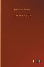 Historical Essays af James Ford Rhodes