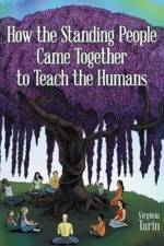 How the Standing People Came Together to Teach the Humans af Virginia Tarin