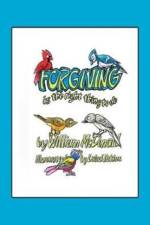 Forgiving Is the Right Thing to Do af MD William (Emory University) McDonald