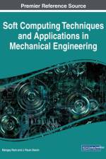 Soft Computing Techniques and Applications in Mechanical Engineering
