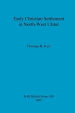 Early Christian Settlement in North-West Ulster af Thomas R Kerr