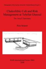 Chalcolithic Cult and Risk Management at Teleilat Ghassul af Peta Seaton