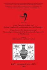 New Dawn for the Dark Age Shifting Paradigms in Mediterranean Iron Age Chronology / L'age obscur se fait-il jour de nouveau Les paradigmes changeant