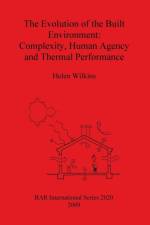 Evolution of the Built Environment: Complexity Human Agency and Thermal Performance af Helen Wilkins