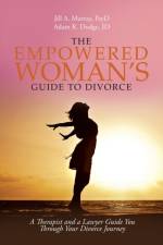 The Empowered Woman's Guide to Divorce af Adam Dodge Jd