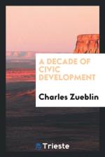Decade of Civic Development af Charles Zueblin