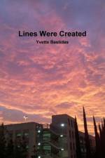 Lines Were Created af Yvette Bastidas