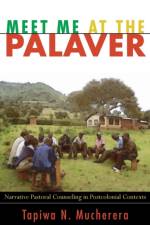 Meet Me at the Palaver af Tapiwa N Mucherera
