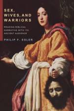 Sex, Wives, and Warriors af Philip F Esler