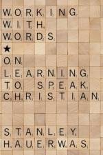 Working with Words af Dr Stanley Hauerwas