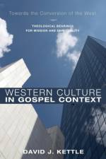 Western Culture in Gospel Context af David J Kettle