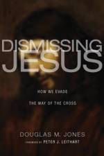 Dismissing Jesus af Douglas M Jones