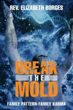 Break the Mold af REV Elizabeth Borges