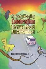 An Early Morning Celebration That We Would All Remember! af David Anthony Burgess