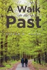 Walk in the Past af Steven W Moore