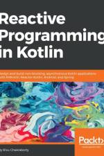 Reactive Programming in Kotlin af Rivu Chakraborty