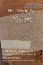 14 DIVISION Headquarters, Branches and Services General Staff Appendices