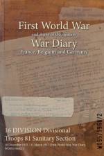 16 DIVISION Divisional Troops 81 Sanitary Section