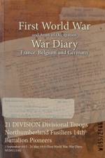 21 DIVISION Divisional Troops Northumberland Fusiliers 14th Battalion Pioneers