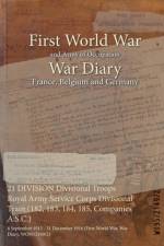 21 DIVISION Divisional Troops Royal Army Service Corps Divisional Train (182, 183, 184, 185, Companies A.S.C.)