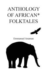 Anthology of African Folktales af Emmanuel Anaman