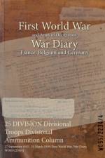 25 DIVISION Divisional Troops Divisional Ammunition Column