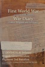 27 DIVISION 81 Infantry Brigade Gloucestershire Regiment 2nd Battalion