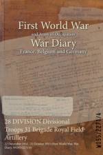 28 DIVISION Divisional Troops 31 Brigade Royal Field Artillery