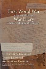 31 DIVISION Divisional Troops Divisional Ammunition Column