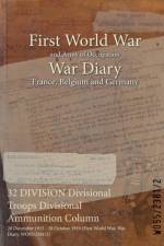 32 DIVISION Divisional Troops Divisional Ammunition Column