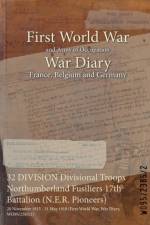32 DIVISION Divisional Troops Northumberland Fusiliers 17th Battalion (N.E.R. Pioneers)