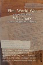 32 DIVISION Divisional Troops Royal 92 Field Ambulance, Divisional Field Ambulance Workshop Unit, 72 Sanitary Section and 42 Mobile Veterinary Section