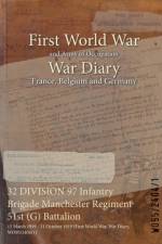 32 DIVISION 97 Infantry Brigade Manchester Regiment 51st (G) Battalion