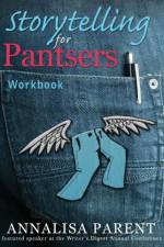 Storytelling for Pantsers af Annalisa C. Parent