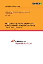 Alternative Secretory Pathway in the Malaria Parasite 'Plasmodium falciparum' af Thuvaraka Thavayogarajah