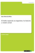 habla espanola en Argentina. Su historia y estado actual af Sara Alves Da Silva