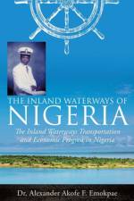 Inland Waterways of Nigeria af Dr Alexander Akofe F Emokpae
