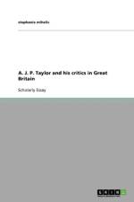 A. J. P. Taylor and his critics in Great Britain af Stephanie Mihelic