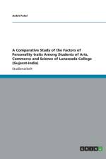 Comparative Study of the Factors of Personality traits Among Students of Arts, Commerce and Science of Lunawada College (Gujarat-India) af Ankit Patel
