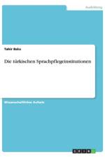 Die turkischen Sprachpflegeinstitutionen af Tahir Balcı