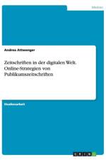 Zeitschriften in der digitalen Welt. Online-Strategien von Publikumszeitschriften af Andrea Attwenger