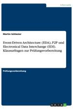 Event-Driven Architecture (EDA), P2P und Electronical Data Interchange (EDI). Klausurfragen zur Prufungsvorbereitung af Martin Schlesier
