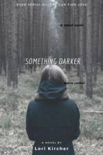 Something Darker af Lori Kircher