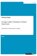 George Catlin's Portraits of Native Americans af Christina Haupt